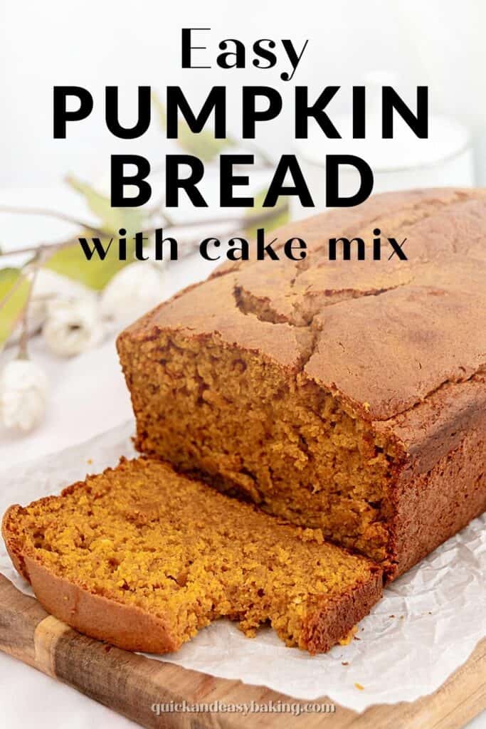 Easy Pumpkin Bread with Cake Mix and Canned Pumpkin Quick and Easy Baking